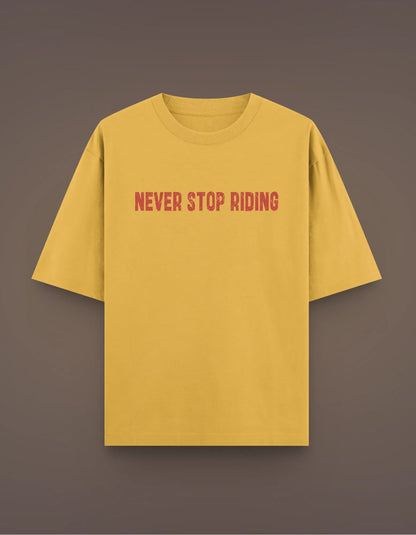 NEVER STOP RIDING | GOLDEN YELLOW OVERSIZED TEE